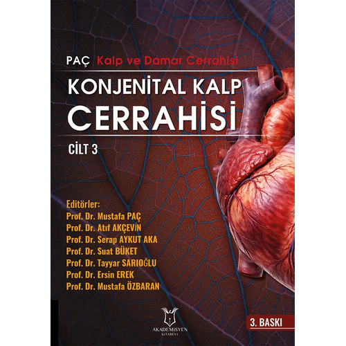 Kalp ve Damar Cerrahi - Konjenital Kalp Cerrahisi (Cilt-3) Mustafa Pa�