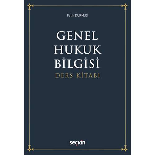 Se�kin Yay�nc�l�k Genel Hukuk Bilgisi Ders Kitab� Fatih Durmu� 1. Bask�,� Ekim 2026