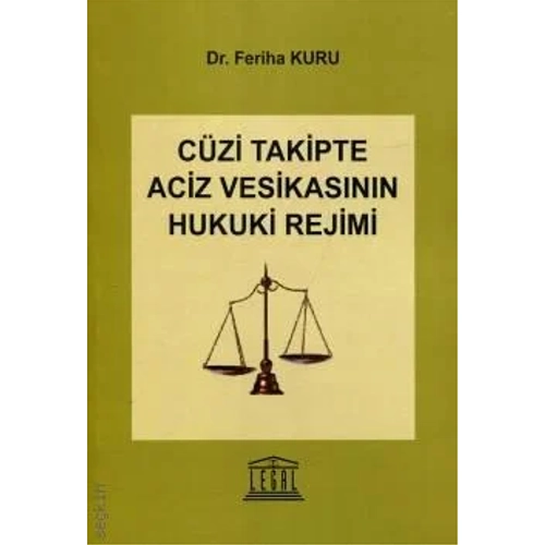 Legal Yay�nevi C�zi Takipte Aciz Vesikas�n�n Hukuki Rejimi (Feriha Kuru)