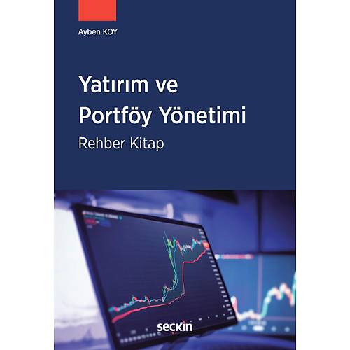 Se�kin Yay�nlar� Yat�r�m ve Portf�y Y�netimi Rehber Kitap Ayben Koy 1. Bask�,� Temmuz 2025