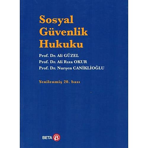 Beta Yaynevi Sosyal Gvenlik Hukuku (Ali Rza Okur, Ali Gzel, Nuren Canikliolu)