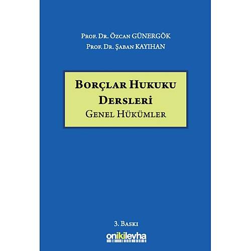 On �ki Levha Yay�nc�l�k Bor�lar Hukuku Dersleri (Genel H�k�mler) �zcan G�nerg�k / �aban Kay�han