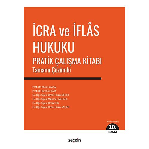 Se�kin Yay�nevi �cra ve �flas Hukuku Pratik �al��ma Kitab� (�brahim A��k-Mehmet Akif G�l-Murat Yava�-Ozan Tok)