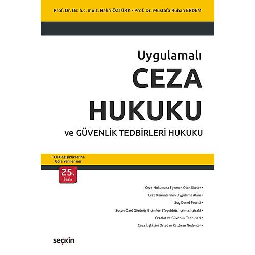 Se�kin Yay�nevi Uygulamal� Ceza Hukuku ve G�venlik Tedbirleri Hukuku (Bahri �zt�rk-Mustafa Ruhan Erdem)