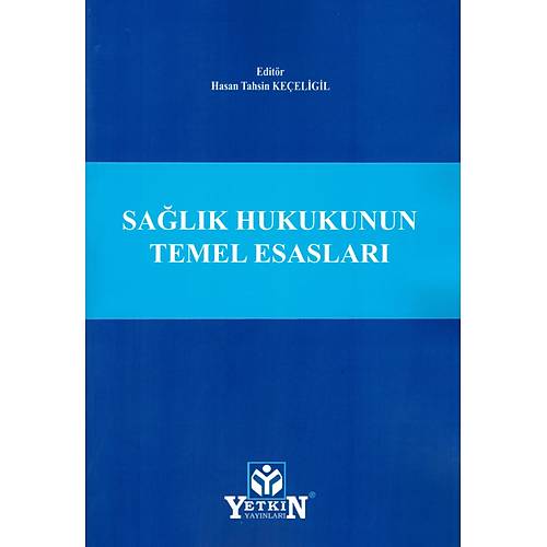Yetkin Yay�nevi Sa�l�k Hukukunun Temel Esaslar� (Hasan Tahsin Ke�eligil)