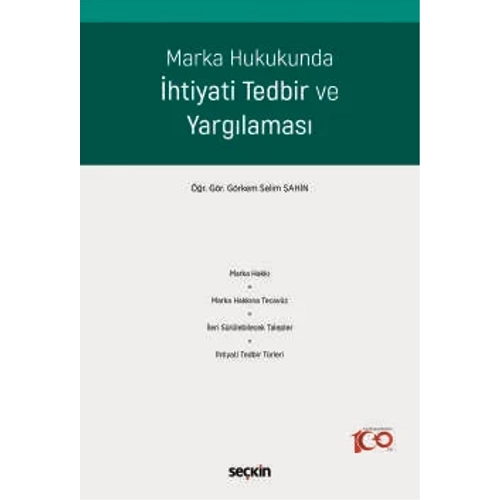 Se�kin Yay�nc�l�k Marka Hukukunda �htiyati Tedbir ve Yarg�lamas� (G�rkem Selim �ahin)