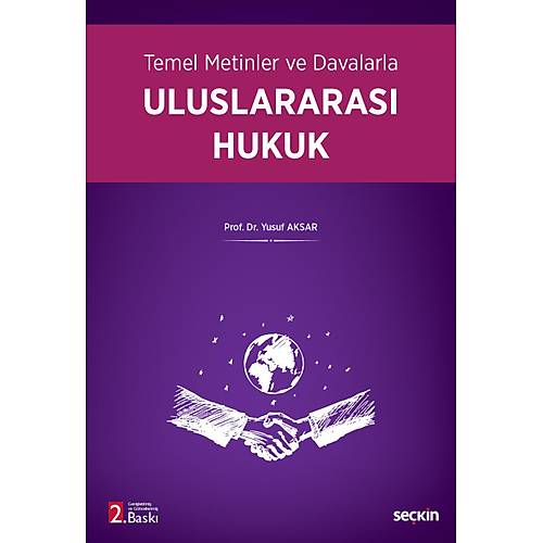 Se�kin Yay�nevi Temel Metinler ve Davalarla Uluslararas� Hukuk Yusuf Aksar