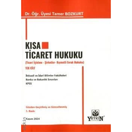 Yetkin K�sa Ticaret Hukuku (Tamer Bozkurt)