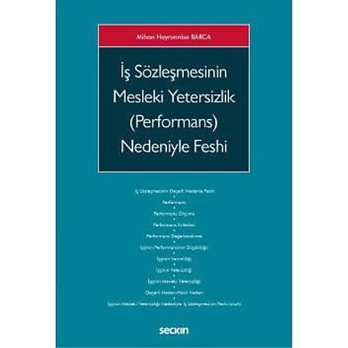 Sekin Yaynclk  Szlemesinin Mesleki Yetersizlik (Performans) Nedeniyle Feshi-Mihan Hayrunnisa Barca