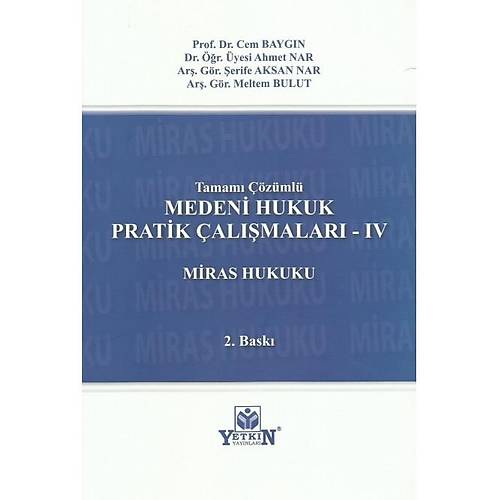 Yetkin Yayınları Medeni Hukuk Pratik Çalışmaları - IV Miras Hukuku (Tamamı Çözümlü)