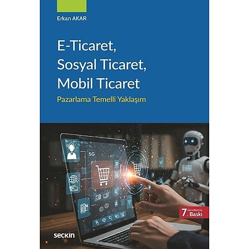 Se�kin Yay�nc�l�k E�Ticaret, Sosyal Ticaret, Mobil Ticaret Pazarlama Temelli Yakla��m-Erkan Akar