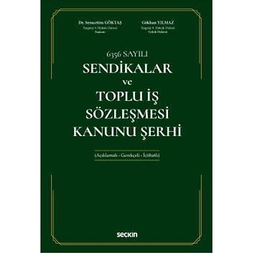 Sekin Yaynlar Sendikalar ve Toplu  Szlemesi Kanunu erhi (Gkhan Ylmaz, Seracettin Gkta)