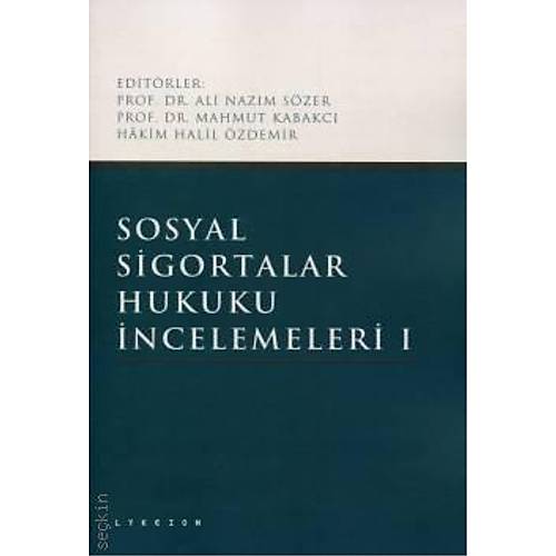 Lykeion Yaynlar Sosyal Sigortalar Hukuku ncelemeleri I Ali Nazm Szer