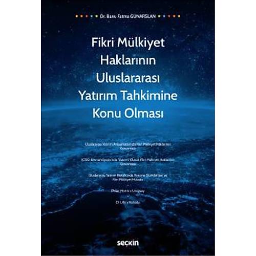 Sekin Fikri Mlkiyet Haklarnn Uluslararas Yatrm Tahkimine Konu Olmas Banu Fatma Gnarslan Sekin Yaynclk