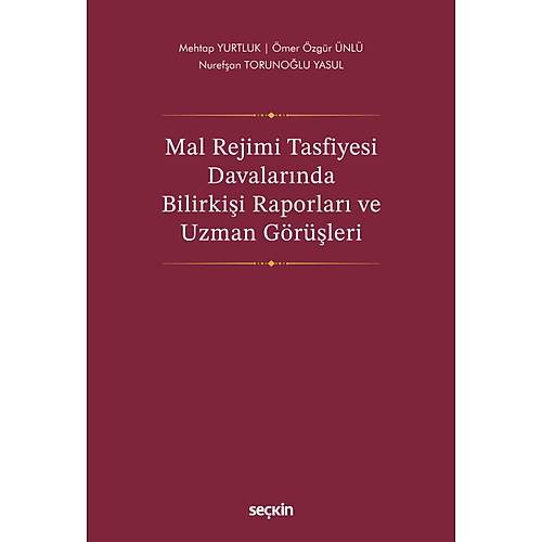 Se�kin Yay�nc�l�k Mal Rejimi Tasfiyesi Davalar�nda Bilirki�i Raporlar� ve Uzman G�r��leri 1. Bask�,� Eyl�l 2026