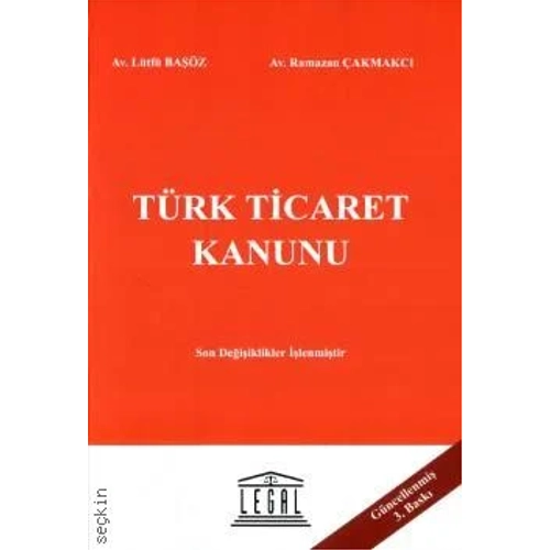Legal Yaynevi Trk Ticaret Kanunu Ltf Baz,Ramazan akmakc (Orta Boy) (Ltf Baz)