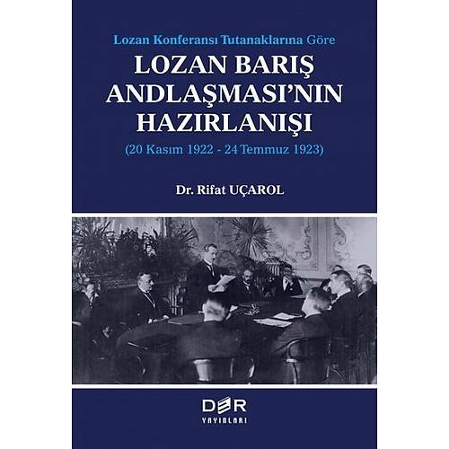 Der Yaynlar Lozan Bar Andlamas'nn Hazrlan-Rifat Uarol