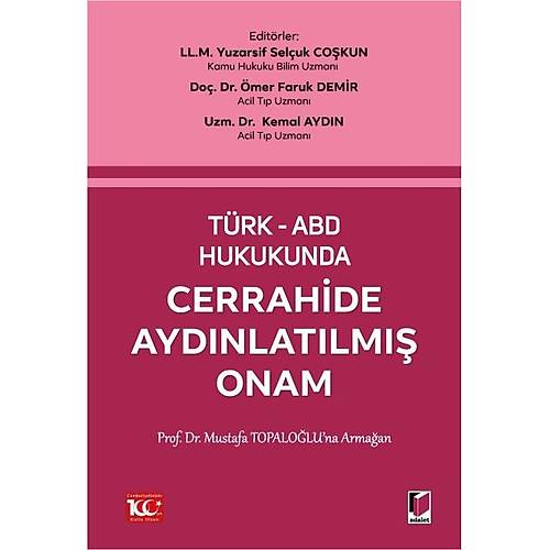 Adalet Trk-Abd Hukukunda Cerrahide Aydnlatlm Onam (n Sipari) Prof. Dr. Mustafa Topalolu'na Armaan