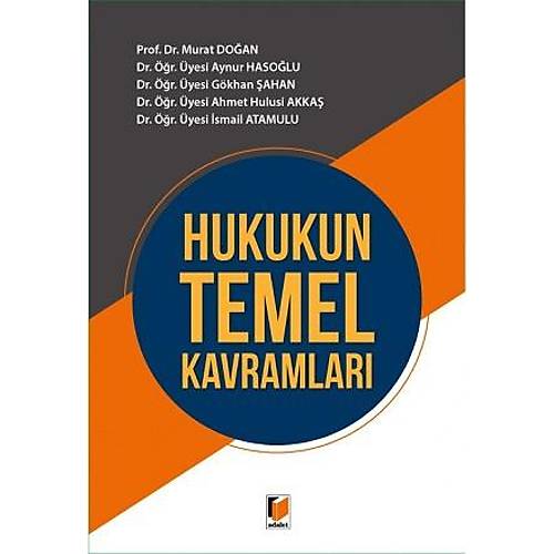 Adalet Yaynevi Hukukun Temel Kavramlar Murat Doan / Gkhan ahan / smail Atamulu / Ahmet Hulusi Akka / Aynur Hasolu