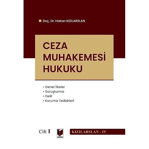 Adalet Yay�nlar� Ceza Muhakemesi Hukuku - Cilt I (Hakan K�z�larslan)