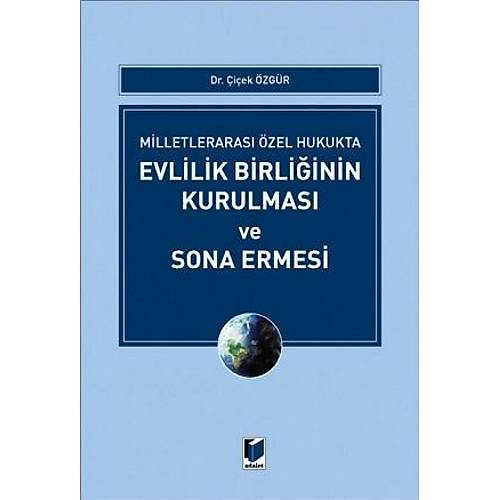 Adalet Yaynevi Evlilik Birliinin Kurulmas ve Sona Ermesi Milletleraras zel Hukukta iek zgr