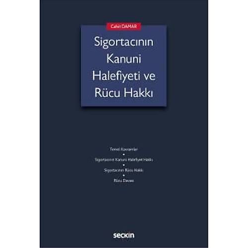Sekin Sigortacnn Kanuni Halefiyeti ve Rcu Hakk - Cahit Damar Sekin Yaynlar