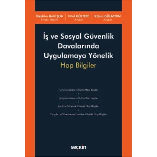 Sekin Yaynclk  ve Sosyal Gvenlik Davalarnda Uygulamaya Ynelik Hap Bilgiler-brahim Halil ua-Hilal Gltepe-Kbra Glaydn