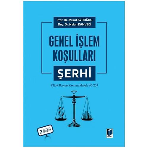 Adalet Yaynevi Genel lem Koullar erhi (Trk Borlar Kanunu Madde 20-25) Murat Aydodu Nalan Kahveci