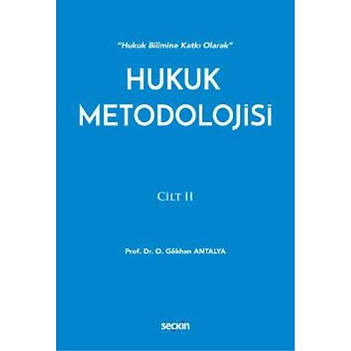 Seçkin Yayınları Hukuk Metodolojisi Cilt: II (Osman Gökhan Antalya)