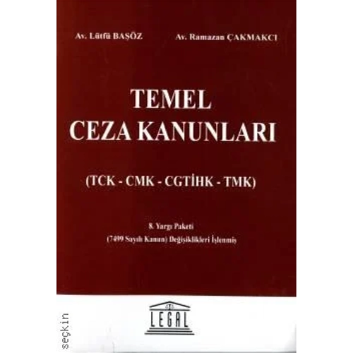 Legal Yaynevi Temel Ceza Kanunlar (TCK  CMK  CGTHK  TMK) (Orta Boy) (Ltf Baz,Ramazan akmakc)