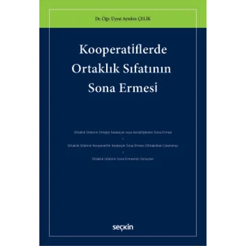 Sekin Yaynclk Kooperatiflerde Ortaklk Sfatnn Sona Ermesi-Aytekin elik
