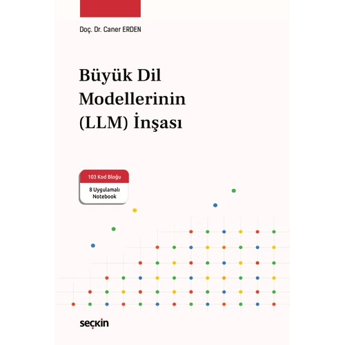 Se�kin Yay�nc�l�k B�y�k Dil Modellerinin (LLM) �n�as� Caner Erden 1. Bask�,� Nisan 2026