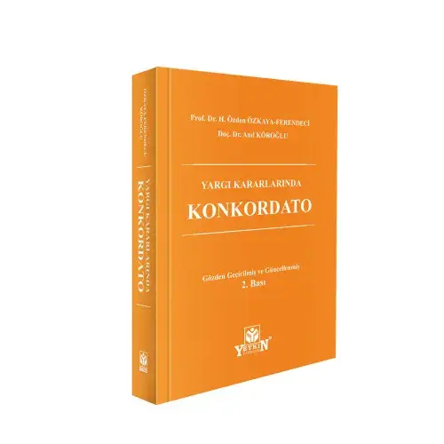 Yetkin Yay�nlar� Yarg� Kararlar�nda Konkordato H. �zden �zkaya Ferendeci,An�l K�ro�lu 2. Bask�,� Ekim 2026