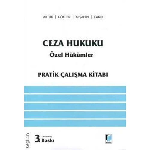 Adalet Yaynlar Ceza Hukuku zel Hkmler Pratik alma Kitab (Artuk/Gkcen) Mehmet Emin Artuk, Ahmet Gkcen
