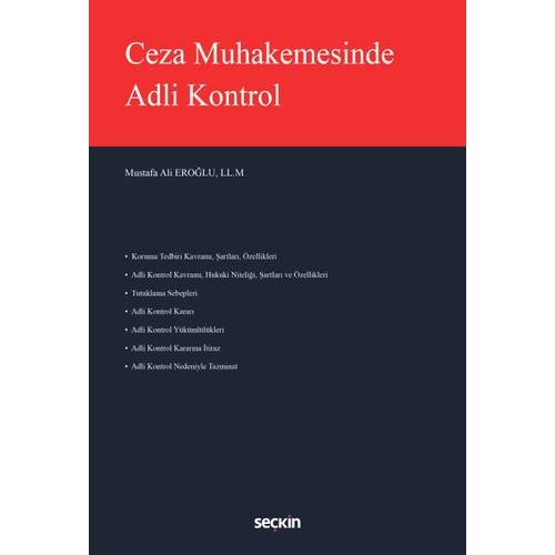 Se�kin Yay�nc�l�k Ceza Muhakemesinde Adli Kontrol LL.M. Mustafa Ali Ero�lu 1. Bask�,� Ocak 2026