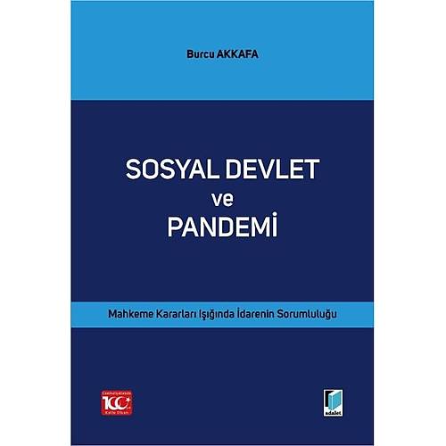 Adalet Yaynevi Sosyal Devlet ve Pandemi Mahkeme Kararlar Inda darenin Sorumluluu Burcu Akkafa