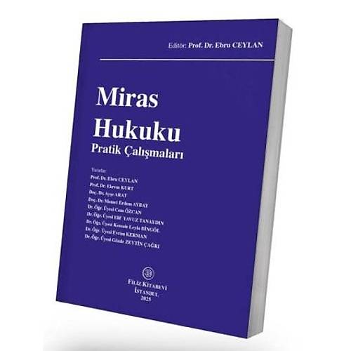 Filiz Kitabevi Miras Hukuku Pratik �al��malar� (Ebru Ceylan / Ekrem Kurt)