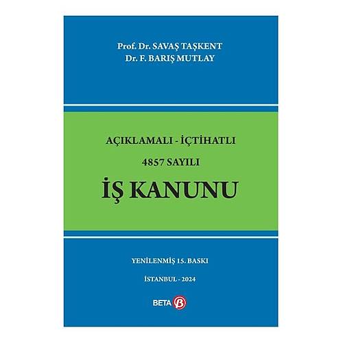 Beta Yaynevi Aklamal-tihatl 4857 Sayl  Kanunu (Sava Takent / Faruk Bar Mutlay)