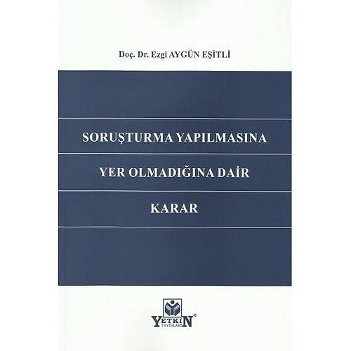 Yetkin Yaynevi Soruturma Yaplmasna Yer Olmadna Dair Karar Ezgi Aygn Eitli