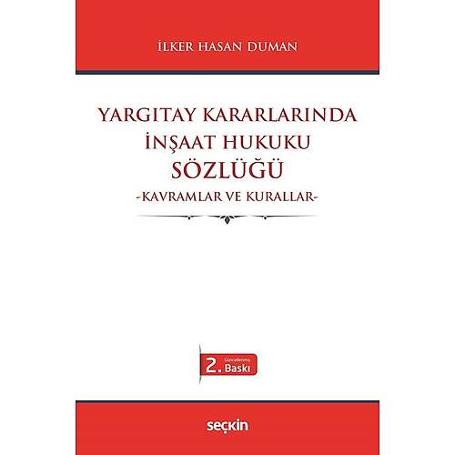 Sekin Yaynevi Yargtay Kararlarnda naat Hukuku Szl -Kavramlar ve Kurallar/lker Hasan Duman
