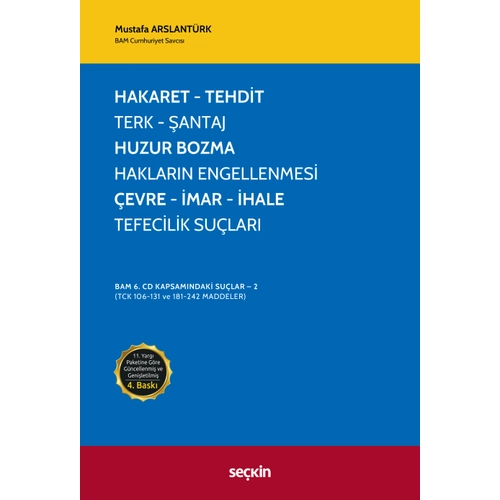 Se�kin Hakaret, Tehdit, Terk, �antaj, Huzur Bozma, Haklar�n Engellenmesi, �evre, �mar, �hale, Tefecilik Su�lar� 3.BASKI Mustafa ARSLANT�RK Se�kin Yay�nc�l�k