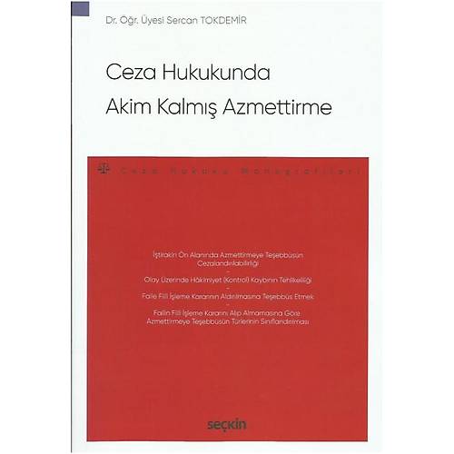 Sekin Yaynevi Ceza Hukukunda Akim Kalm Azmettirme  Ceza Hukuku Monografileri Sercan Tokdemir