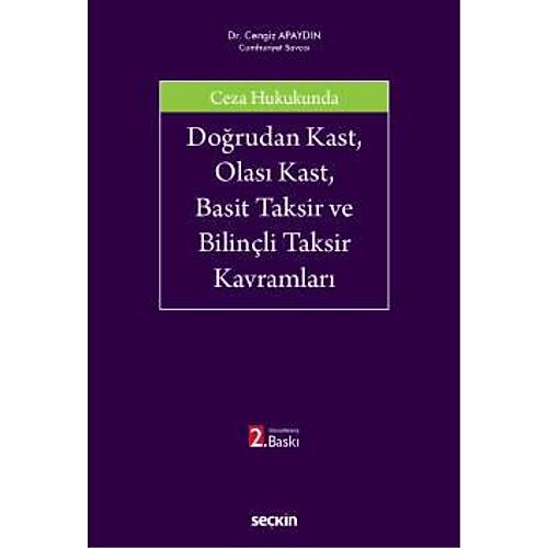Sekin Yaynclk Dorudan Kast, Olas Kast, Basit Taksir ve Bilinli Taksir Kavramlar-Cengiz Apaydn