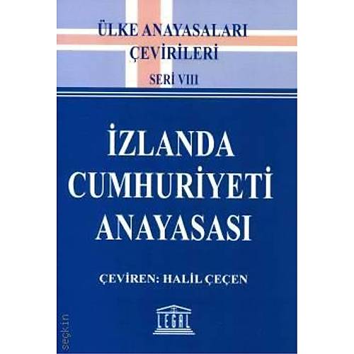Legal Yay�nevi �lke Anayasalar� �evirileri Seri VIII �zlanda Cumhuriyeti Anayasas� (�evirmen) (Halil �e�en )