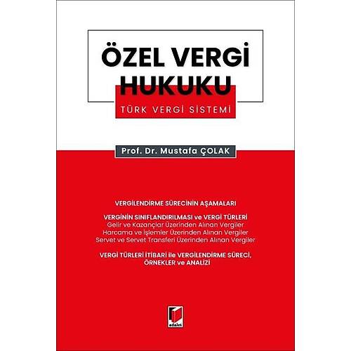 Adalet Yay�nlar� �zel Vergi Hukuku (T�rk Vergi Sistemi) (Mustafa �olak)