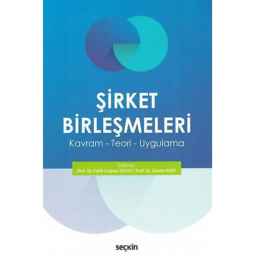 Sekin Yaynevi irket Birlemeleri Kavram  Teori  Uygulama-Fatih Cokun Erta Ganite Kurt
