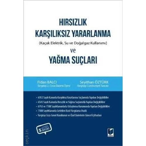 Adalet Yay�nevi H�rs�zl�k, Kar��l�ks�z Yararlanma ve Ya�ma Su�lar� Fidan Balc�, Seyithan �zt�rk