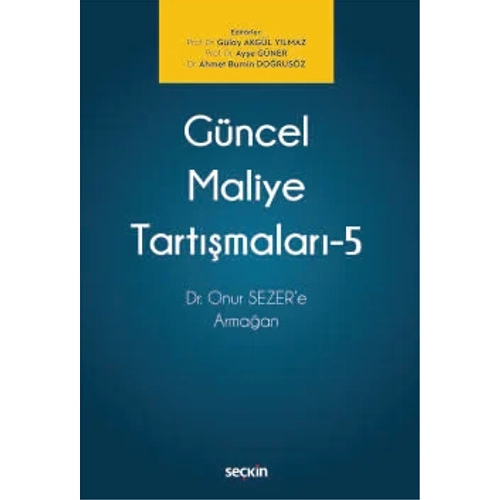 Sekin Yaynclk Gncel Maliye Tartmalar  5 Dr. Onur SEZER'e Armaan