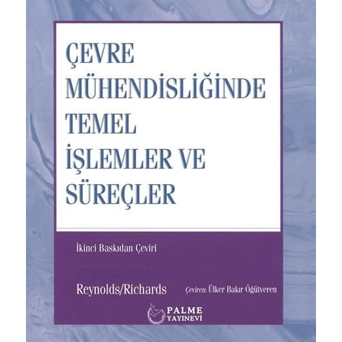 Palme �evre M�hendisli�inde Temel ��lemler ve S�re�ler - Richards Reynolds Palme Akademik Yay�nlar�