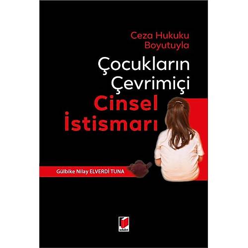 Adalet Yaynevi Ceza Hukuku Boyutuyla ocuklarn evrimii Cinsel stismar-Glbike Nilay Elverdi Tuna